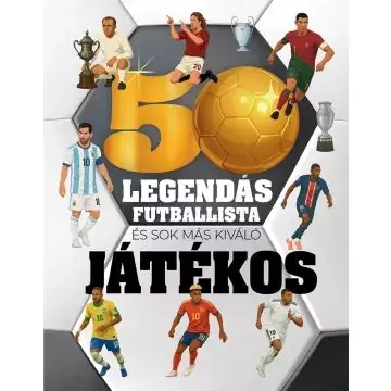 50 legendás futballista - és sok más kiváló játékos Legjobb ár