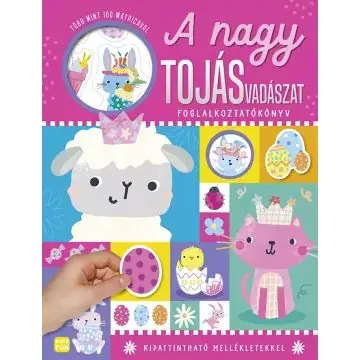 A nagy tojásvadászat - foglalkoztatókönyv több mint 100 matricával Különleges ajánlat