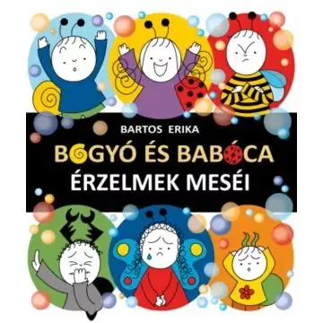 Bartos Erika Bogyó és Babóca - Érzelmek meséi Biztonságos fizetés