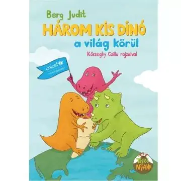Ne maradj le Berg Judit Három kis dínó a világ körül