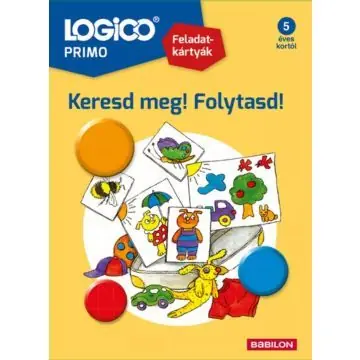 Ne maradj le Logico Primo Keresd meg! Folytasd! Válaszd ki! feladatkártyák