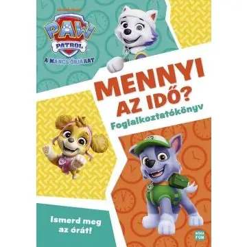 Mancs Őrjárat - Mennyi az idő? - Ismerd meg az órát! - foglalkoztatókönyv Különleges ajánlat