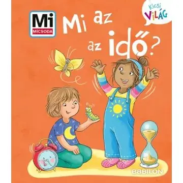 Mi az az idő? - Mi MICSODA Kicsi Világ - könyvecske Olcsóbb