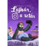 Lajhár, a sztár Kertész Edina Utolsó esély