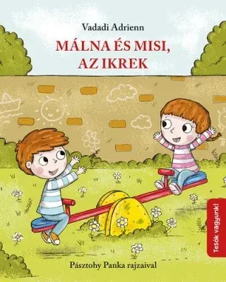 Málna és Misi, az ikrek Vedd meg most