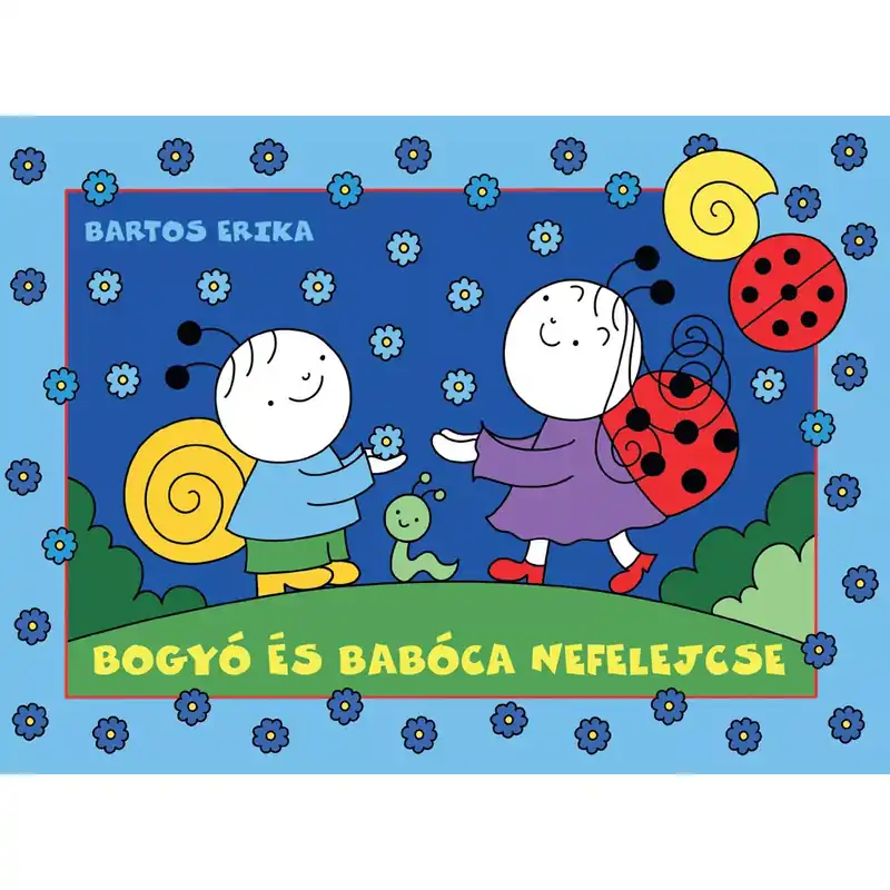 Bogyó és Babóca nefelejcse mesekönyv - Pagony Biztonságos fizetés