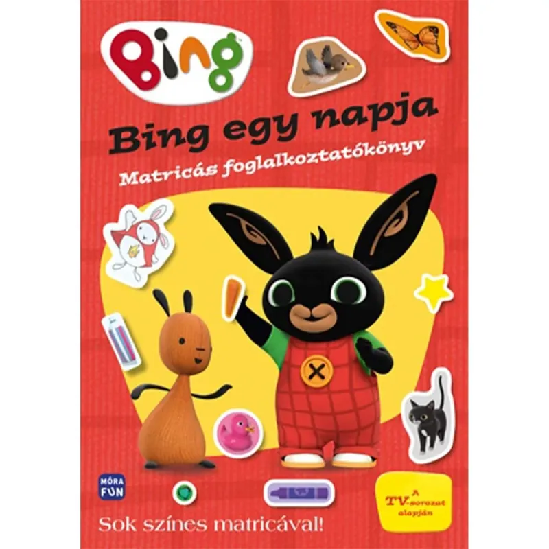 Népszerű Móra Bing egy napja matricás foglalkoztatókönyv