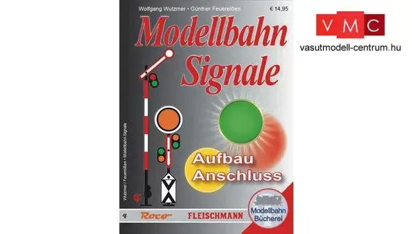 Roco 81392 Modellvasút kézikönyv Vasúti jelzők, szemaforok bekötése analóg és digitális üzemben, német nyelven Biztonságos fizetés